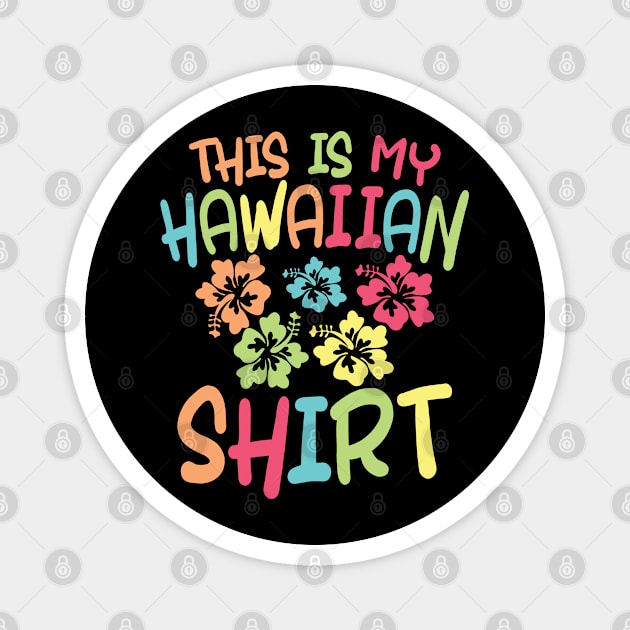 This is My Hawaiian Shirt Magnet by AngelBeez29